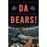 Da Bears!: How the 1985 Monsters of the Midway Became the Greatest Team in NFL History
