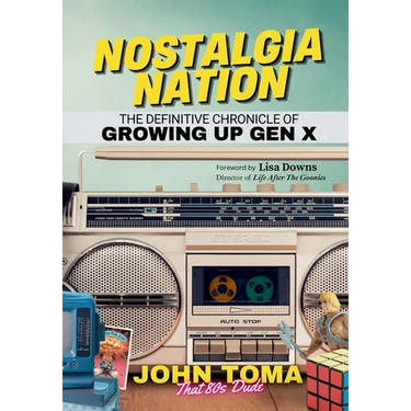 Nostalgia Nation: The Definitive Chronicle of Growing Up Gen X