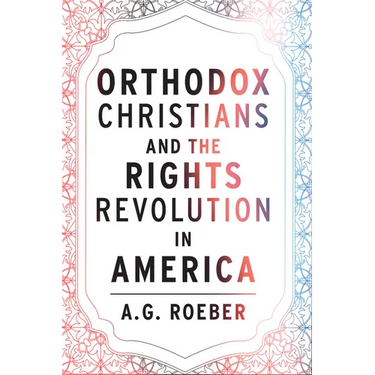 Orthodox Christians and the Rights Revolution in America