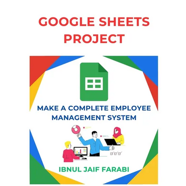 Google Sheet Project: Make a Complete Employee Management System
