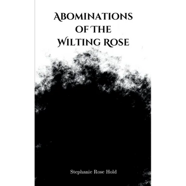 Abominations of The Wilting Rose