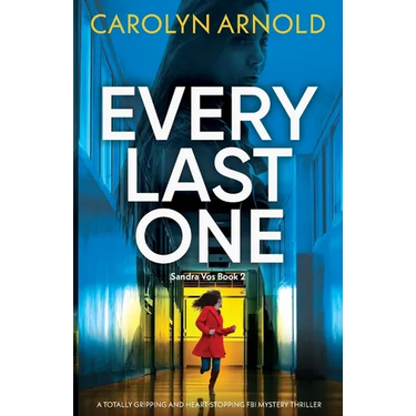 Every Last One: A totally gripping and heart-stopping FBI mystery thriller