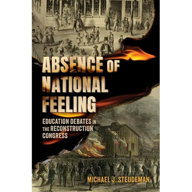 Absence of National Feeling: Education Debates in the Reconstruction Congress