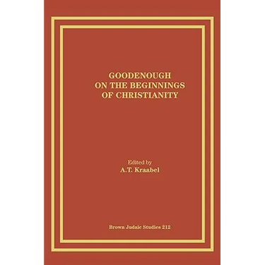 Goodenough on the Beginnings of Christianity