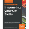 Improving your C# Skills: Solve modern challenges with functional programming and test-driven techniques of C#