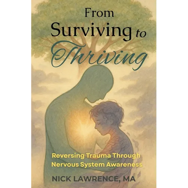 From Surviving to Thriving: Reversing Trauma Through Nervous System Awareness