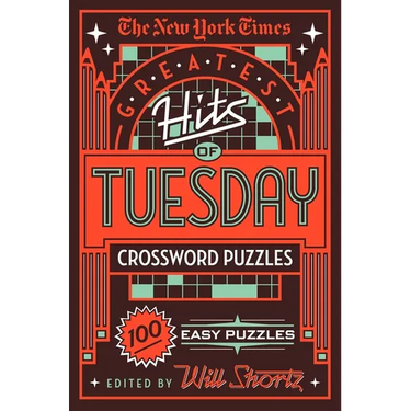 The New York Times Greatest Hits of Tuesday Crossword Puzzles: 100 Easy Puzzles
