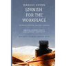 Spanish for the Workplace: Writing Modern Emails and Letters - Made Easy: Bilingual Edition: English Spanish