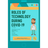 Roles of Technology During Covid-19