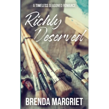 Richly Deserved: A TIMELESS Seasoned Romance