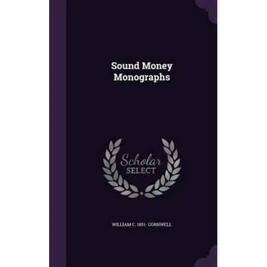 Sound Money Monographs