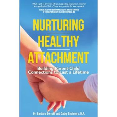 Nurturing Healthy Attachment: Building Parent-Child Connections to Last a Lifetime