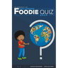 The Wonderful But Challenging Foodie Quiz Book