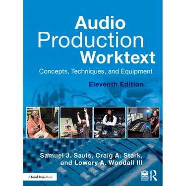 Audio Production Worktext: Concepts, Techniques, and Equipment
