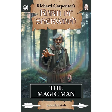 The Magic Man: from Richard Carpenter's Robin of Sherwood