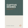Captive Desires: The War of Lust and the Triumph of Christ