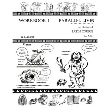 Parallel Lives: An Illustrated Latin Course for All. Workbook 1.