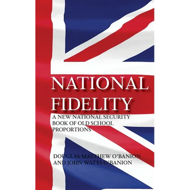 National Fidelity: A New National Security Book of Old School Proportions