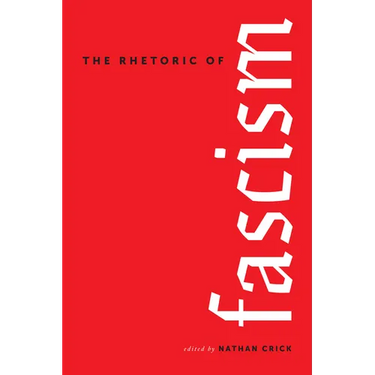 The Rhetoric of Fascism