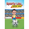 Sporty Lou - Picture Book: Soccer King (multicultural book series for kids 3-to-6-years old)