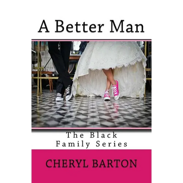 A Better Man: The Black Family Series