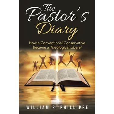 The Pastor's Diary: How a Conventional Conservative Became a Theological Liberal