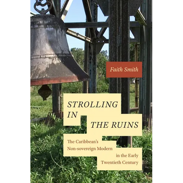 Strolling in the Ruins: The Caribbean's Non-Sovereign Modern in the Early Twentieth Century