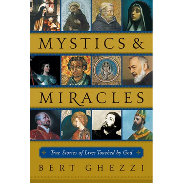 Mystics & Miracles: True Stories of Lives Touched by God