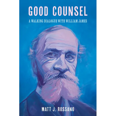 Good Counsel: A Walking Dialogue with William James