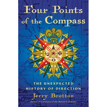 Four Points of the Compass: The Unexpected History of Direction