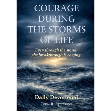 Courage During the Storms of Life, Even Through the Storm, the Breakthrough is Coming