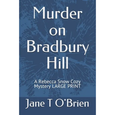 Murder on Bradbury Hill: A Rebecca Snow Cozy Mystery LARGE PRINT