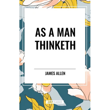 As a Man Thinketh