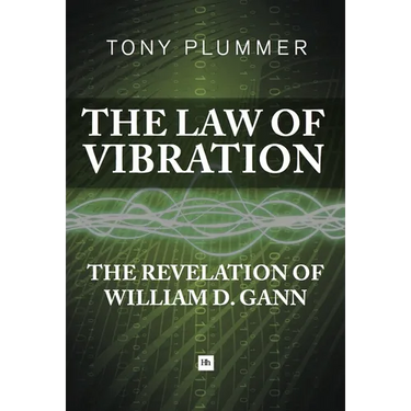 The Law of Vibration: The Revelation of William D. Gann
