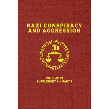 Nazi Conspiracy And Aggression: Volume XI -- Supplement A - Part 2 (The Red Series)