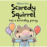 Scaredy Squirrel Has a Birthday Party