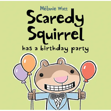 Scaredy Squirrel Has a Birthday Party