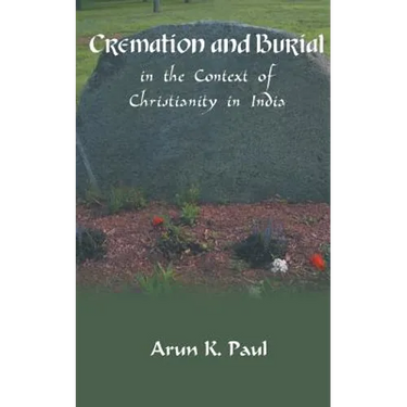 Cremation and Burial in the Context of Christianity in India