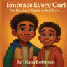 Embrace Every Curl: The Brothers' Guide to Self Love