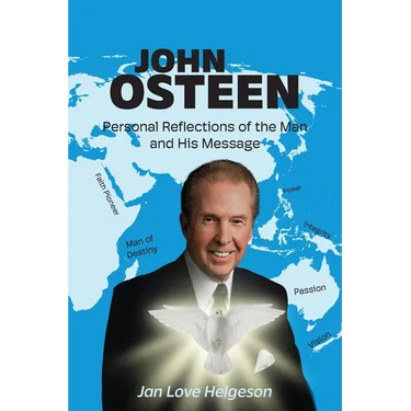 John Osteen: Personal Reflections of the Man and His Message