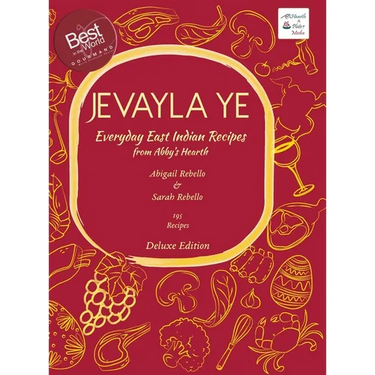 Jevayla Ye - Everyday East Indian Recipes from Abby's Hearth: Winner, Gourmand World Cookbook Awards