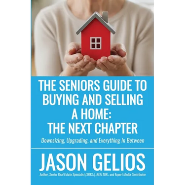 The Seniors Guide To Buying And Selling a Home: The Next Chapter