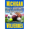 Daily Devotions for Die-Hard Fans Michigan Wolverines: -