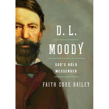 D. L. Moody: God's Bold Messenger