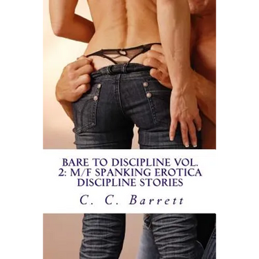 Bare to Discipline Vol. 2: M/F Spanking Erotica Discipline Stories: Apartment Collection Volume 2