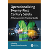 Operationalizing Twenty-First Century Safety: A Humancentric Practical Guide