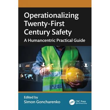 Operationalizing Twenty-First Century Safety: A Humancentric Practical Guide