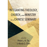 Integrating Theology, Church, and Ministry in a Chinese Seminary