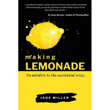 Making Lemonade: An antidote to the existential crisis