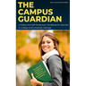 The Campus Guardian: A Safety and Self-Protection Handbook for Women in College and University Settings